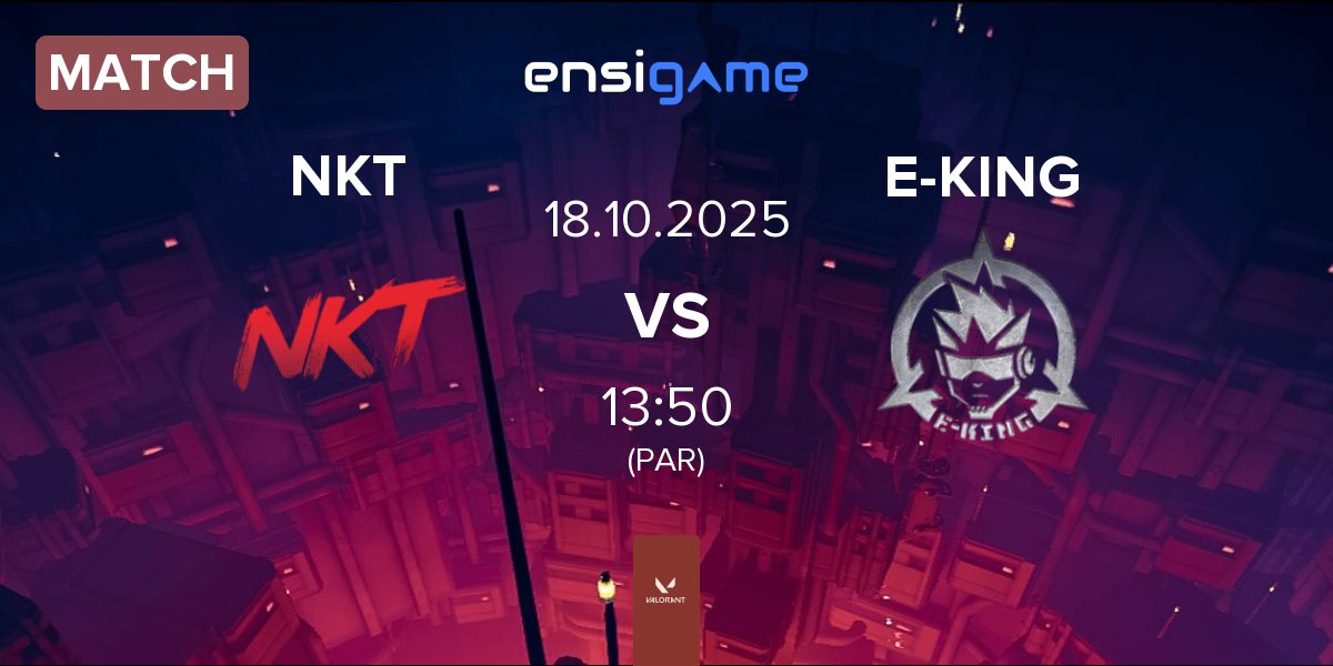 Match Team NKT NKT vs E-KING | 18.10