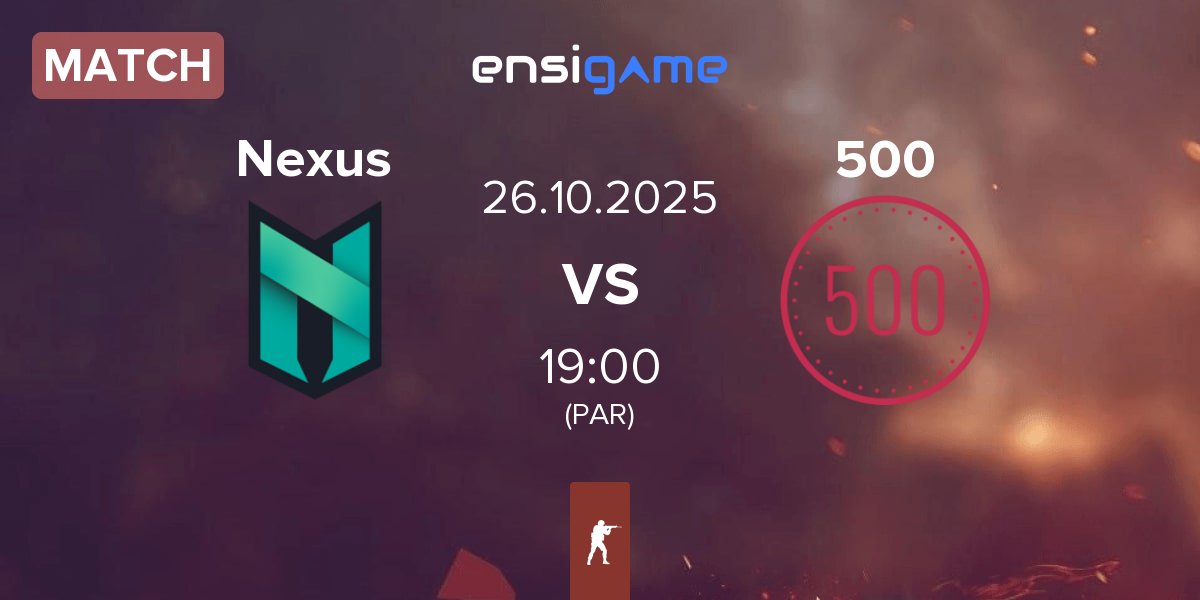 Match Nexus Gaming Nexus vs 500 | 26.10