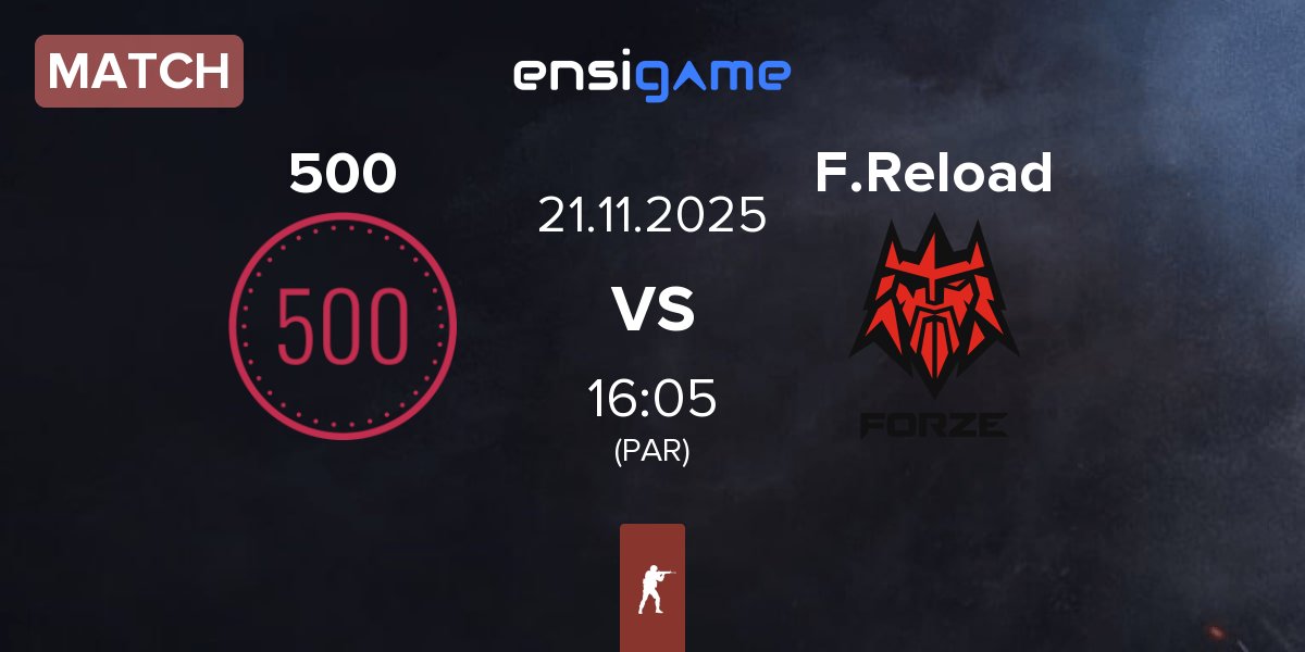 Partida 500 vs FORZE Reload F.Reload | 21.11
