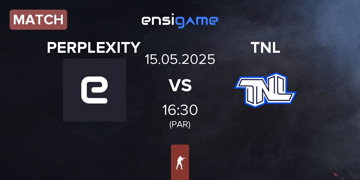 Match PERPLEXITY PERP vs TEAM NEXT LEVEL TNL | 15.05