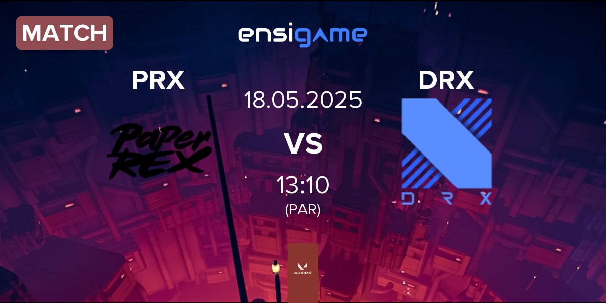 Match Paper Rex PRX vs DRX | 18.05
