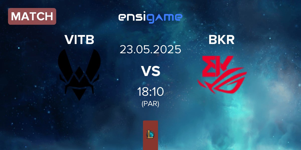 Match Vitality.Bee VITB vs BK ROG Esports BKR | 23.05