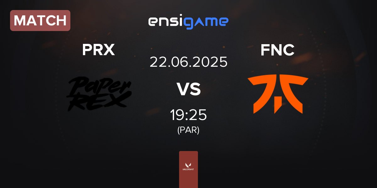 Match Paper Rex PRX vs Fnatic FNC | 22.06