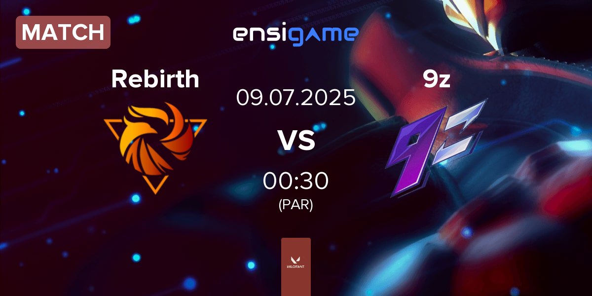 Partida Rebirth Esports Rebirth vs 9z Team 9z | 09.07
