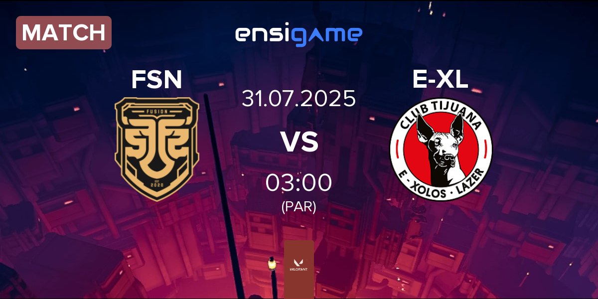 Match FUSION FSN vs E-Xolos LAZER E-XL | 31.07