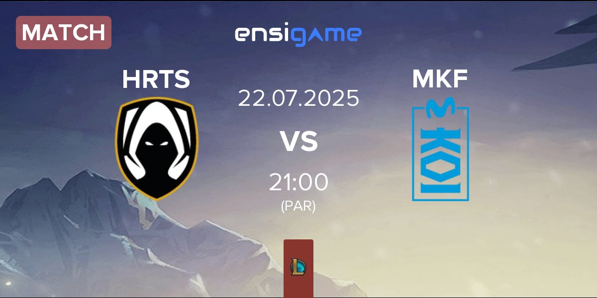 Match Team Heretics Academy HRTS vs Movistar KOI Fénix MKF | 22.07