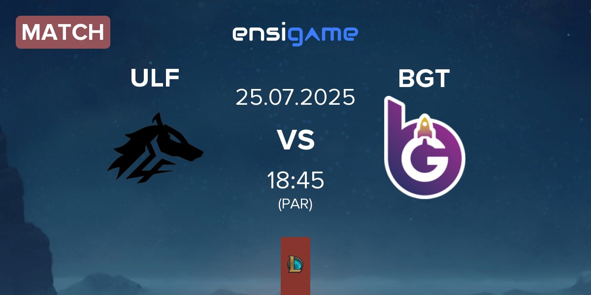 Match ULF Esports ULF vs BoostGate Esports BGT | 25.07
