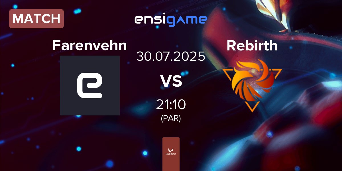 Match Farenvehn FVN vs Rebirth Esports Rebirth | 30.07