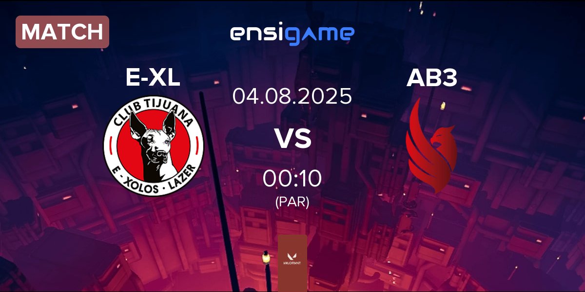 Match E-Xolos LAZER E-XL vs AB3 Esports AB3 | 04.08
