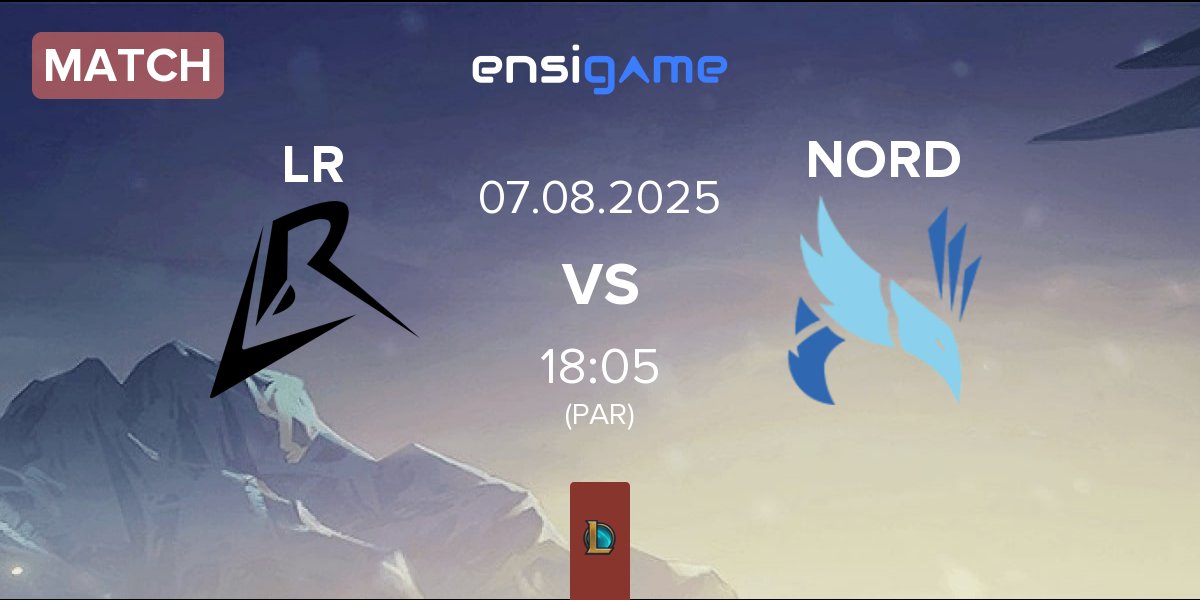 Match Los Ratones LR vs NORD Esports NORD | 07.08