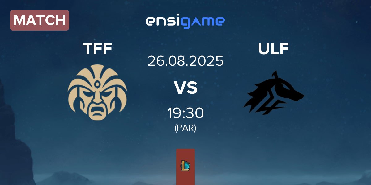 Partida The Forbidden Five TFF vs ULF Esports ULF | 26.08
