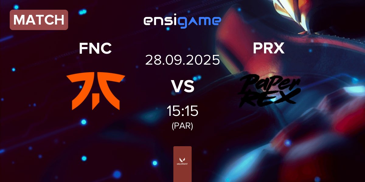 Match Fnatic FNC vs Paper Rex PRX | 28.09