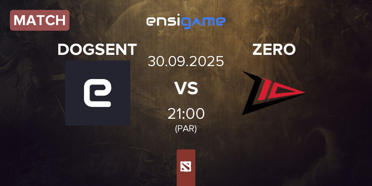Match DOGSENT DS vs Zero Tenacity Z10 | 30.09