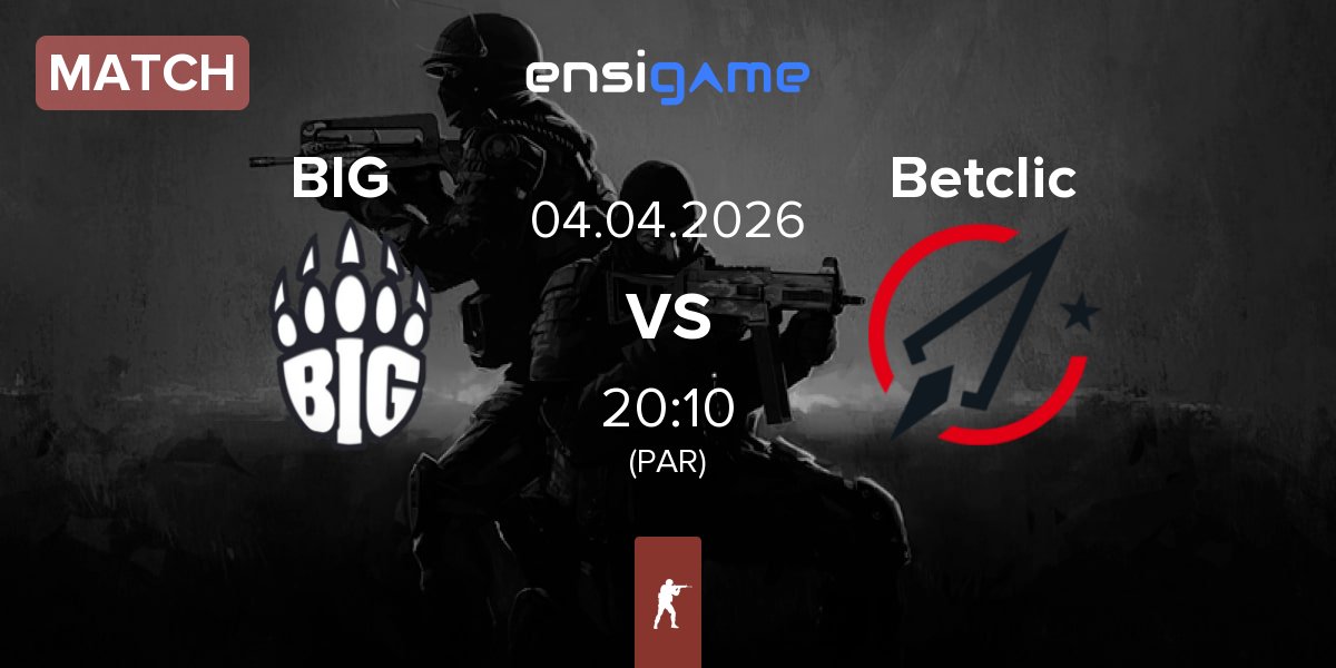 Match BIG BIG  vs Betclic | 04.04