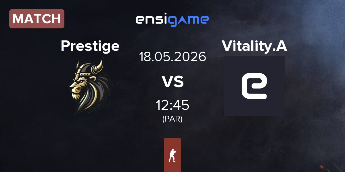 Partida Prestige Esport Prestige vs Vitality Academy Vitality.A | 18.05