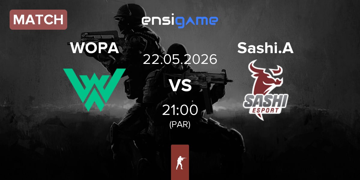 Match WOPA Esport WOPA vs Sashi Academy Sashi.A | 22.05