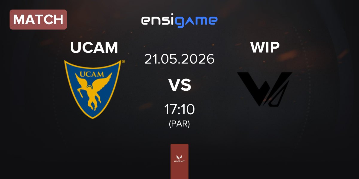 Match UCAM Esports Club UCAM vs WIP Esports WIP | 21.05
