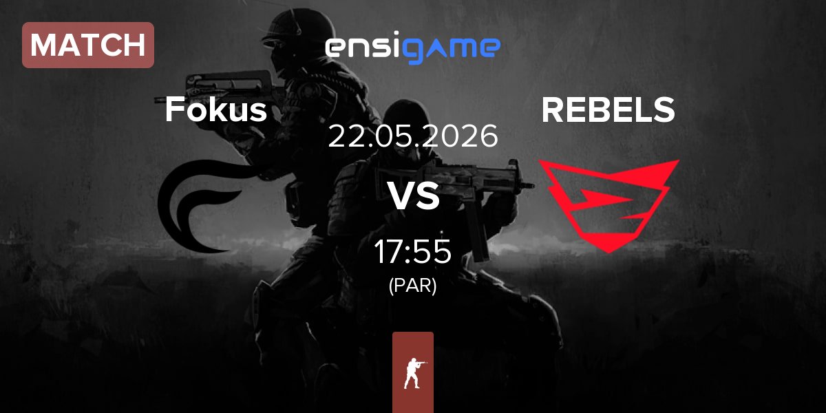 Match Fokus vs Rebels Gaming REBELS | 22.05