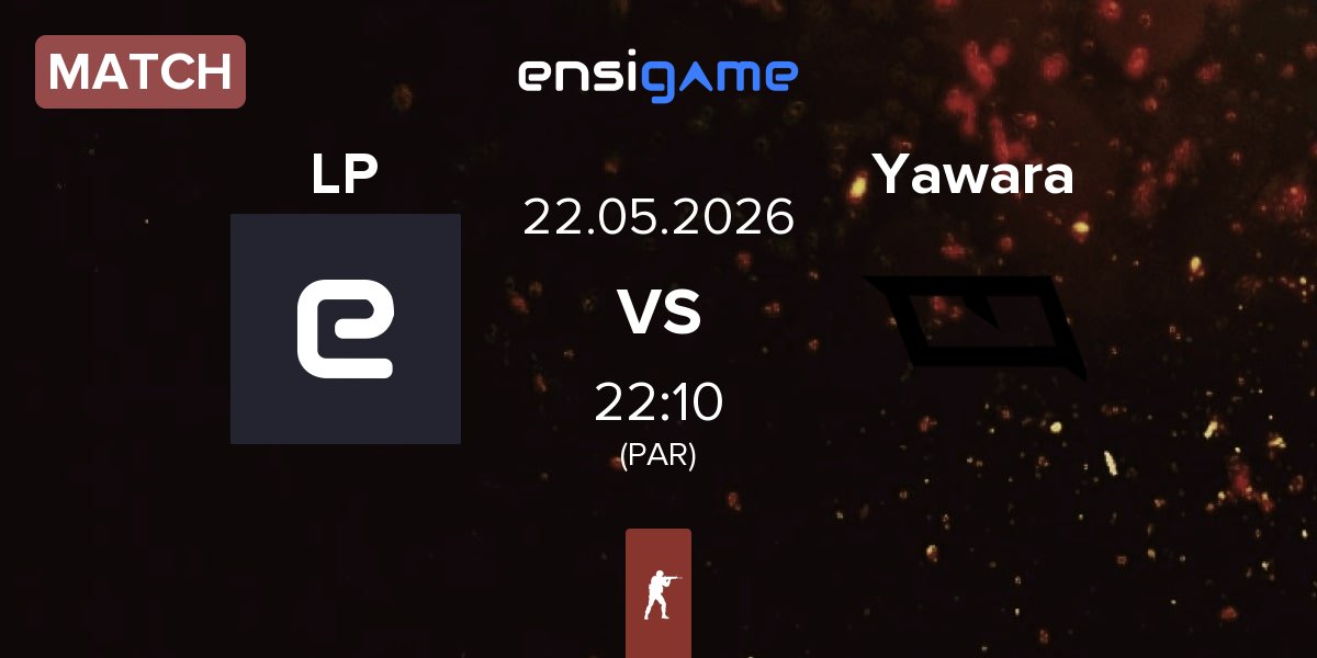 Match LP vs Yawara Esports Yawara | 22.05