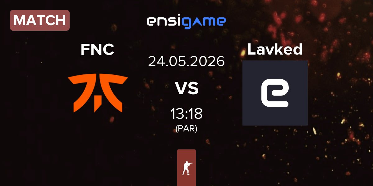 Match Fnatic FNC vs Lavked | 24.05