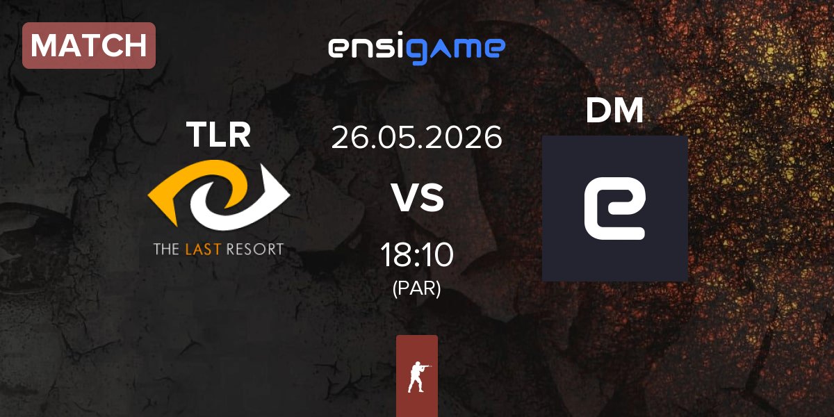 Match The Last Resort TLR vs Dripmen DM | 26.05