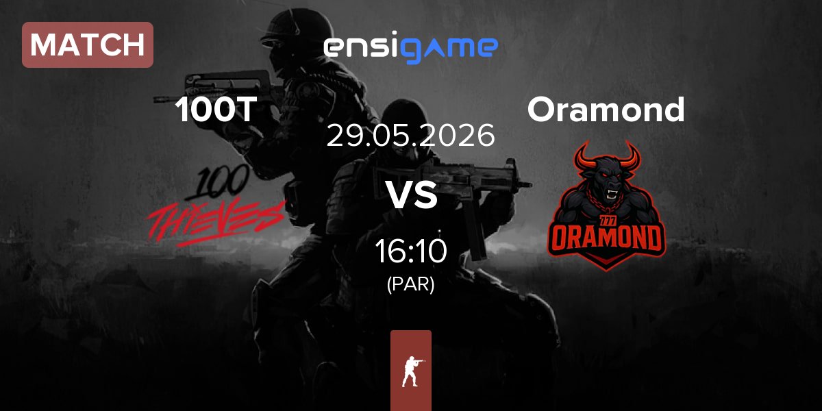 Match 100 Thieves 100T vs Oramond | 29.05