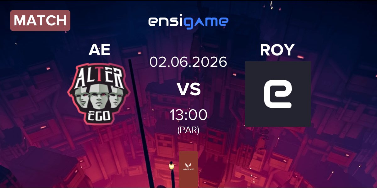 Partida Alter Ego AE vs ROY Esports ROY | 02.06