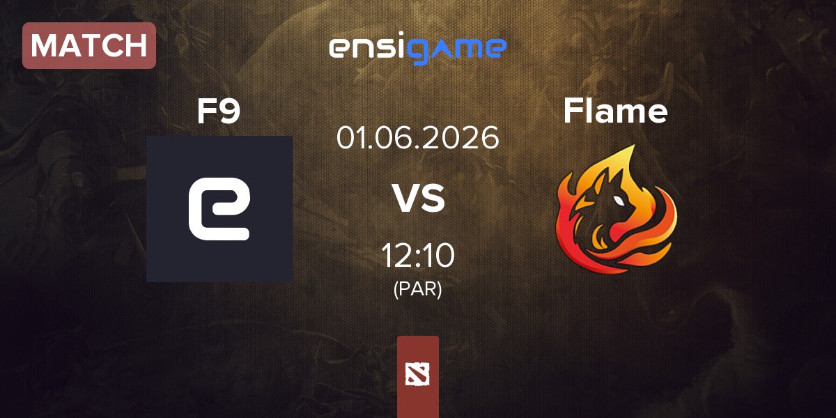 Match F9 Team F9 vs Flame | 01.06