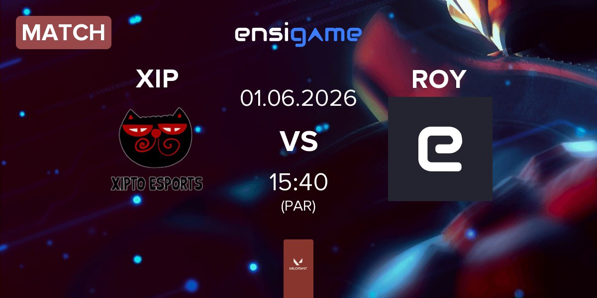 Match Xipto Esports XIP vs ROY Esports ROY | 01.06