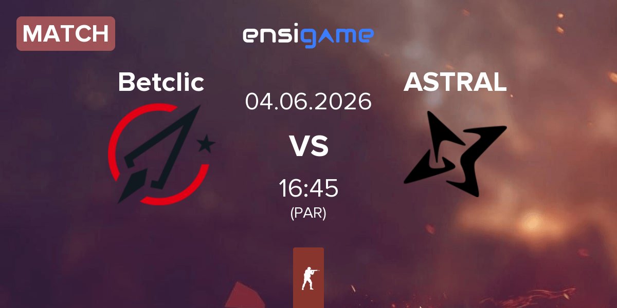 Partida Betclic vs ASTRAL ESPORTS ASTRAL | 04.06