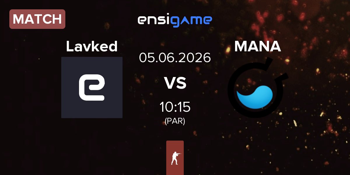 Match Lavked vs MANA eSports MANA | 05.06