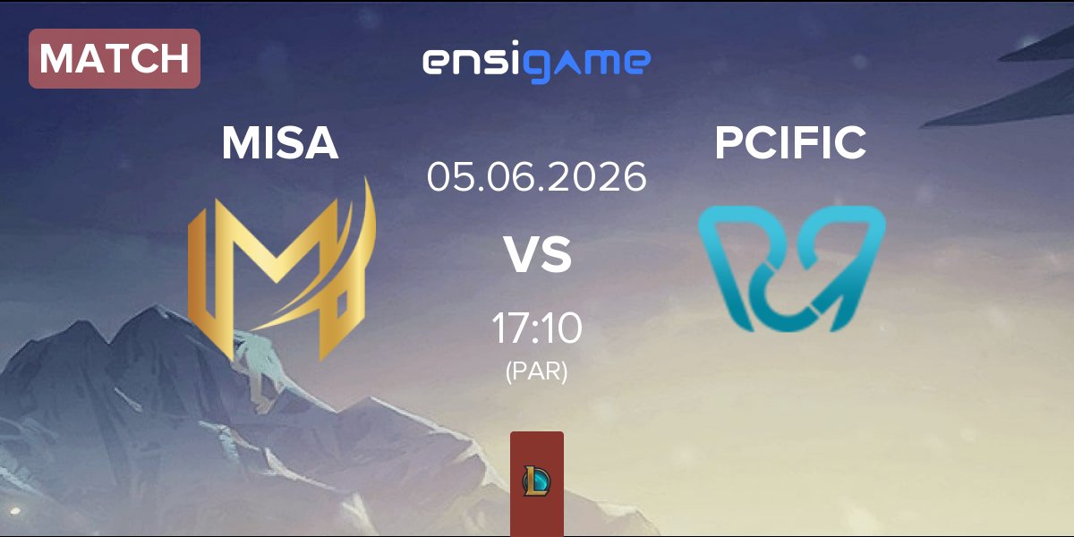 Match Misa Esports MISA vs PCIFIC Esports PCIFIC | 05.06