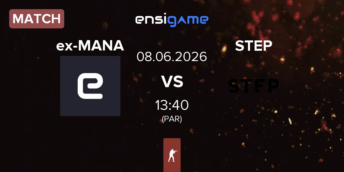 Partida ex-MANA eSports ex-MANA vs STEP | 08.06
