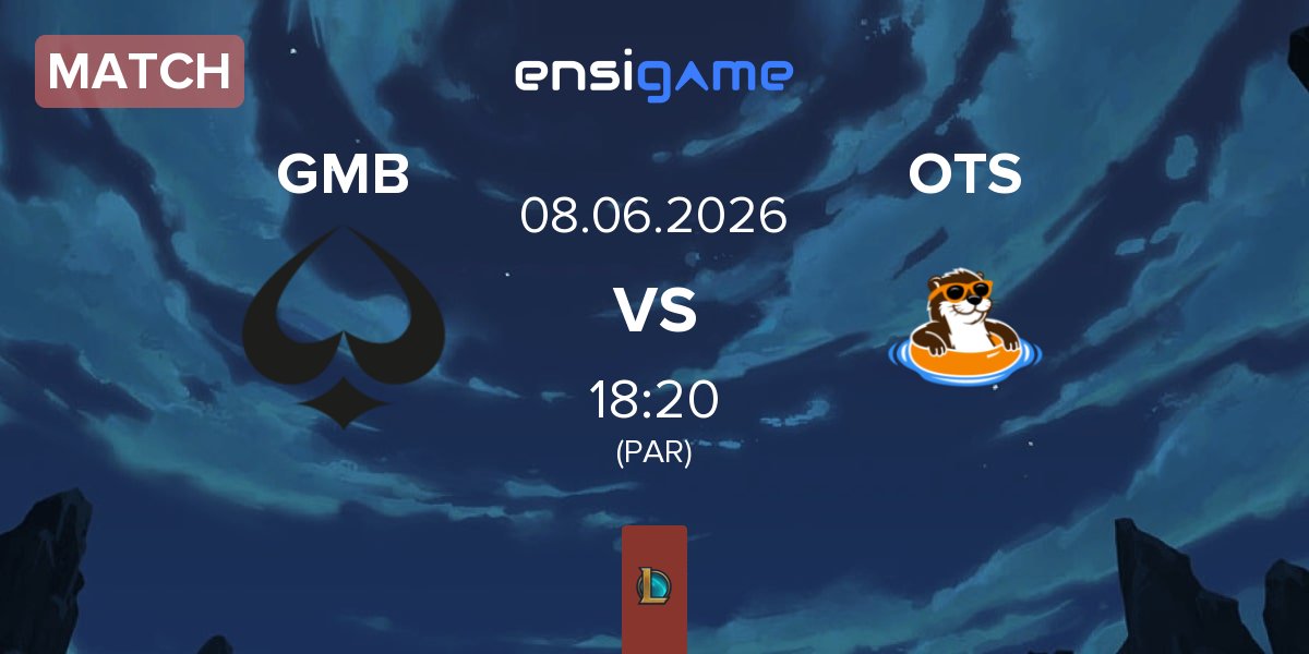 Match GMBLERS ESPORTS GMB vs The Otter Side OTS | 08.06