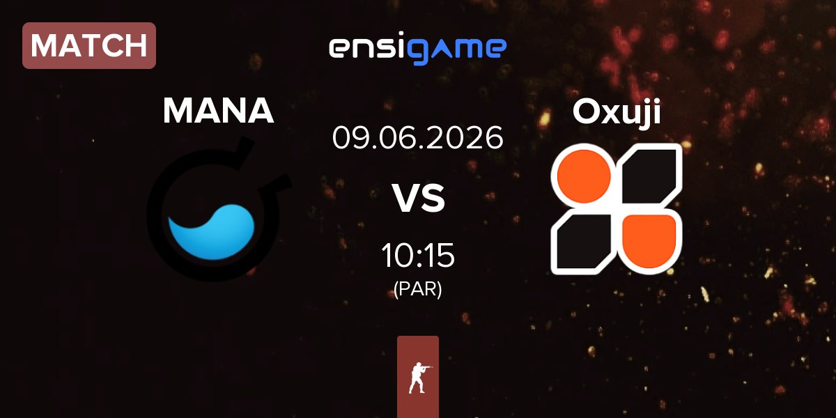 Match MANA eSports MANA vs Oxuji Esports Oxuji | 09.06