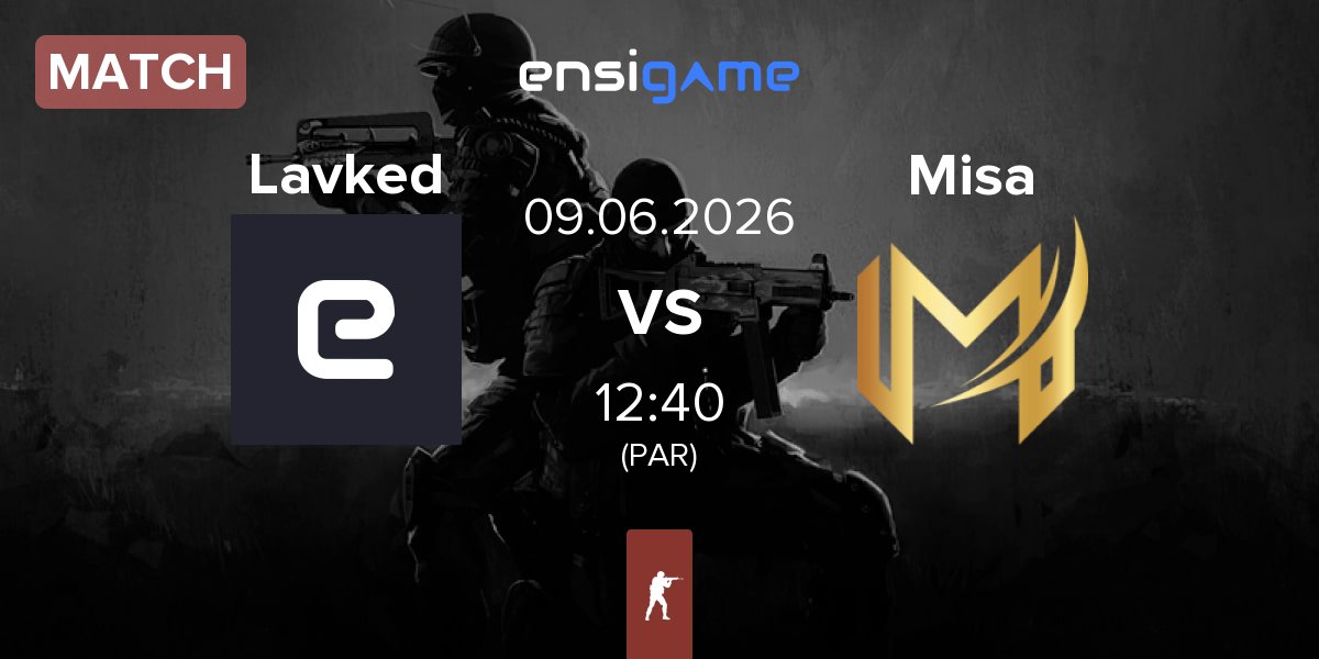 Match Lavked vs Misa Esports Misa | 09.06