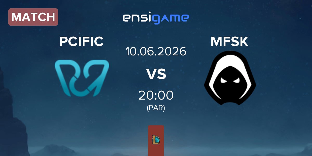 Match PCIFIC Esports PCIFIC vs Forsaken MFSK | 10.06