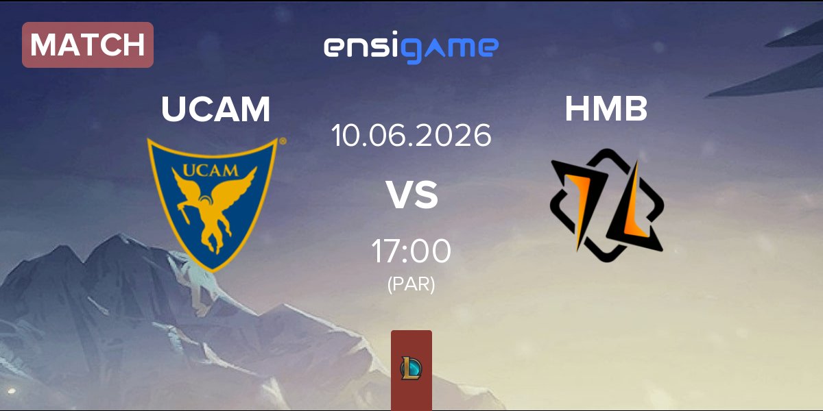 Match UCAM Esports UCAM vs HMBLE HMB | 10.06