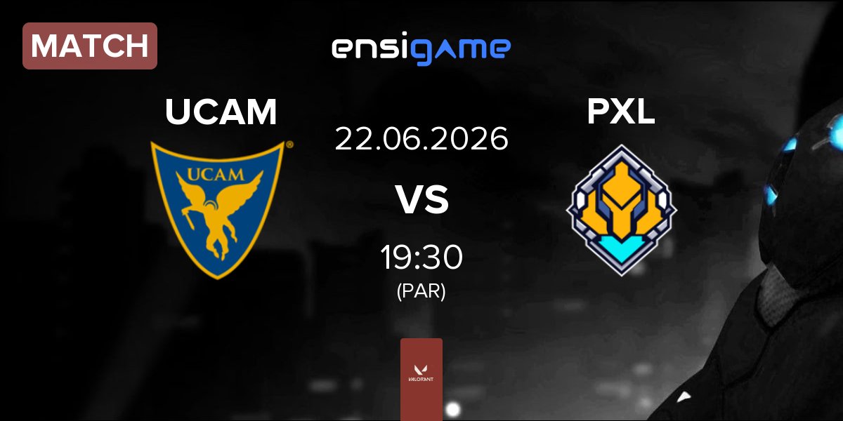 Match UCAM Esports Club UCAM vs Pixel Lumina PXL | 22.06