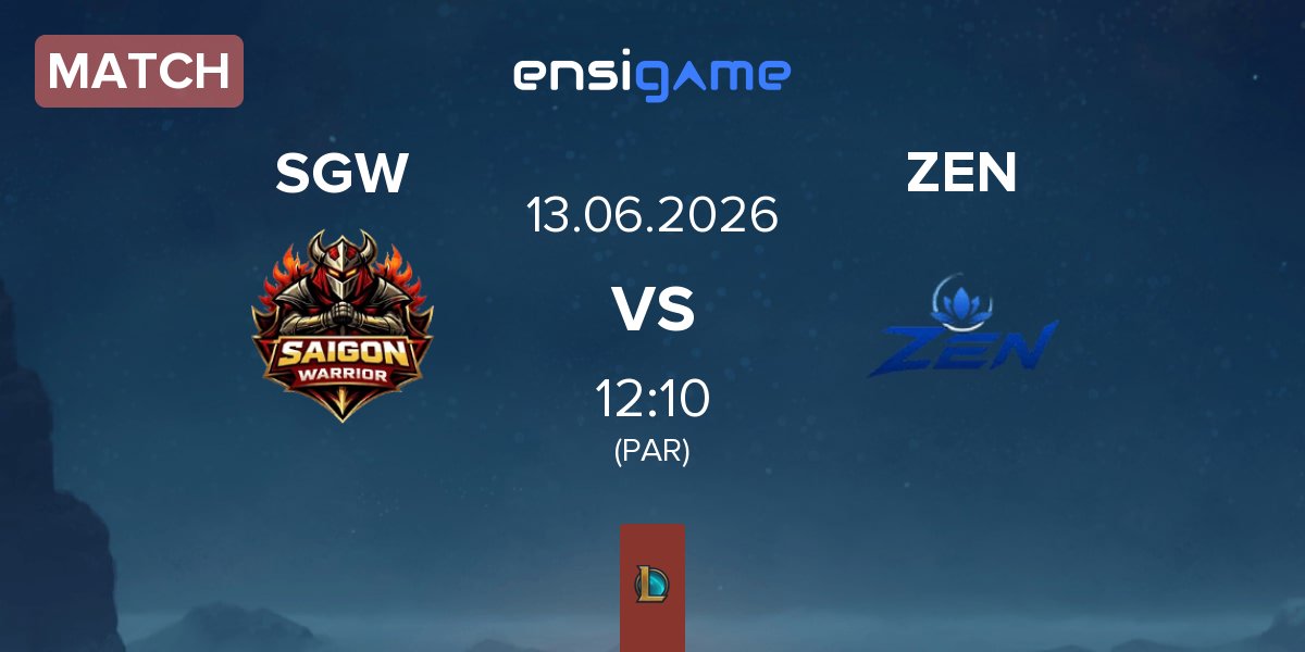 Match Saigon Warriors SGW vs ZEN Esport ZEN | 13.06