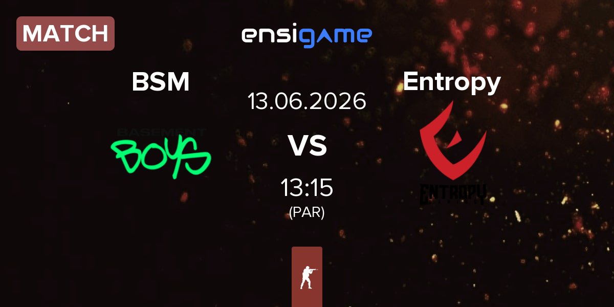 Match BASEMENT BOYS BSM vs Entropy Gaming Entropy | 13.06