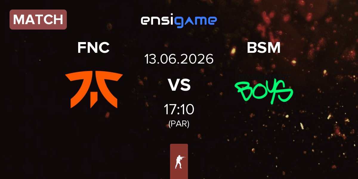 Match Fnatic FNC vs BASEMENT BOYS BSM | 13.06