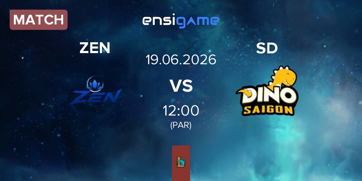 Match ZEN Esport ZEN vs Saigon Dino SD | 19.06