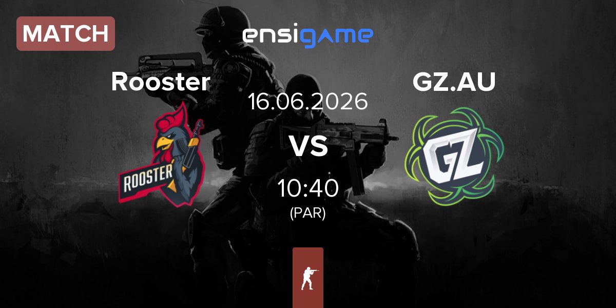 Match Rooster vs Ground Zero.AU GZ.AU | 16.06