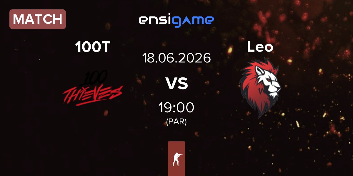 Partida 100 Thieves 100T vs Leo Team Leo | 18.06
