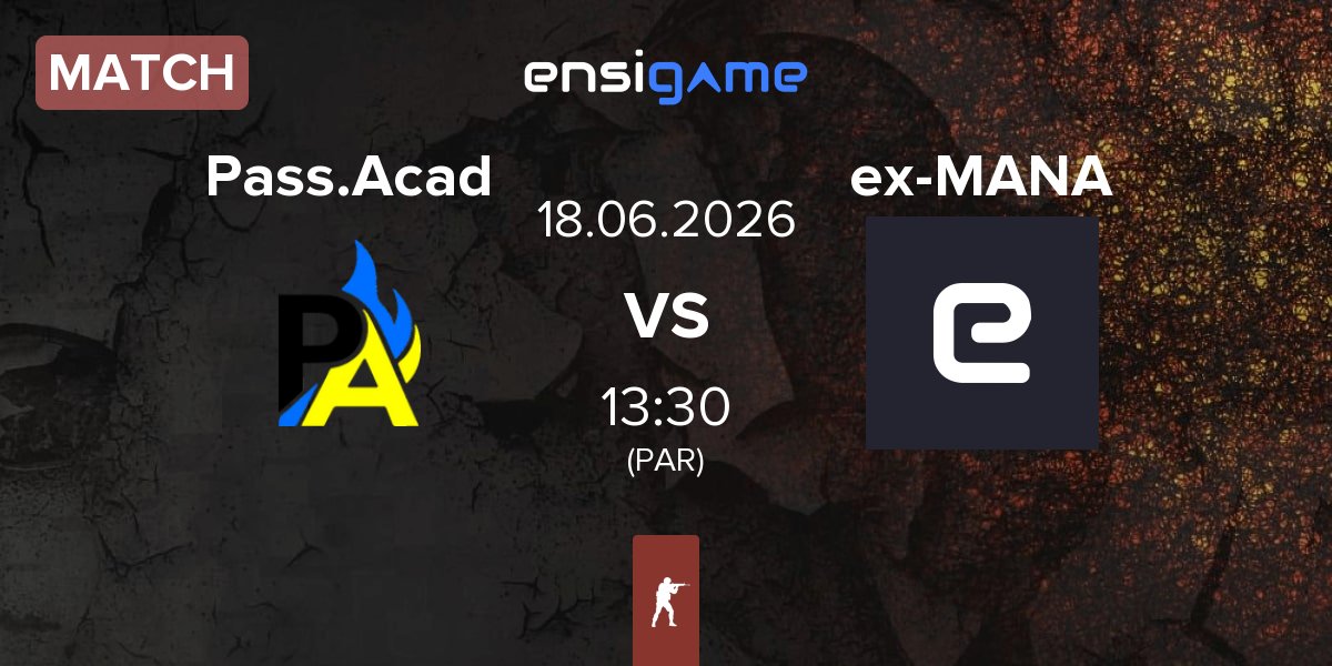 Match Passion Academy Pass.Acad vs ex-MANA eSports ex-MANA | 18.06