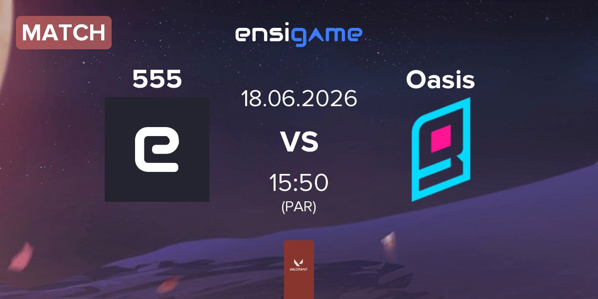 Match 555 vs Oasis Gaming Oasis | 18.06
