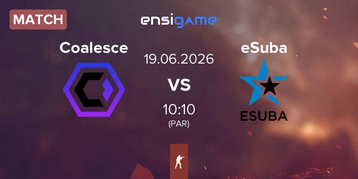 Match Coalesce vs eSuba | 19.06