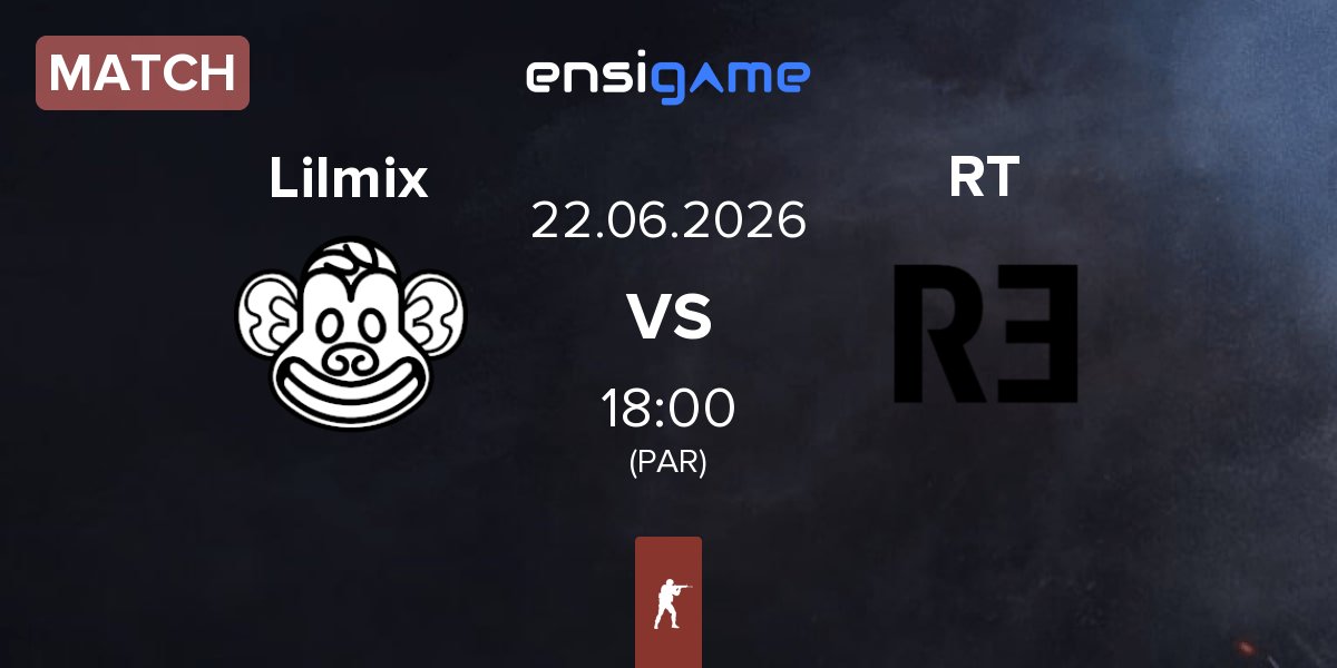 Match Lilmix vs ReThink RT | 22.06