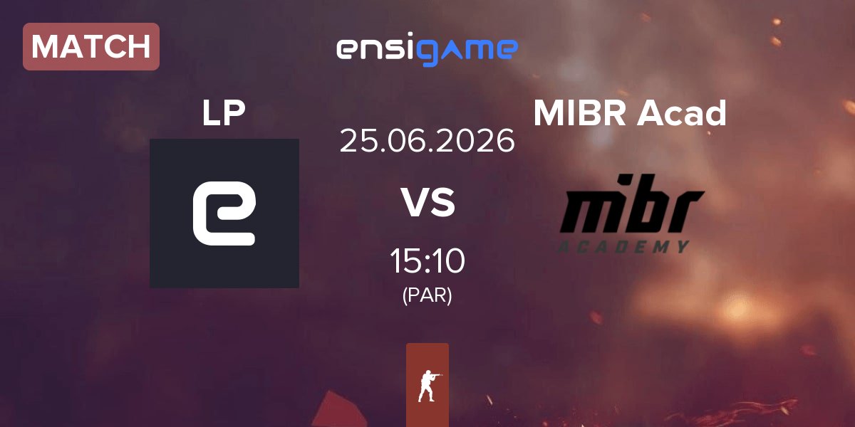 Match LP vs MIBR Academy MIBR Acad | 25.06